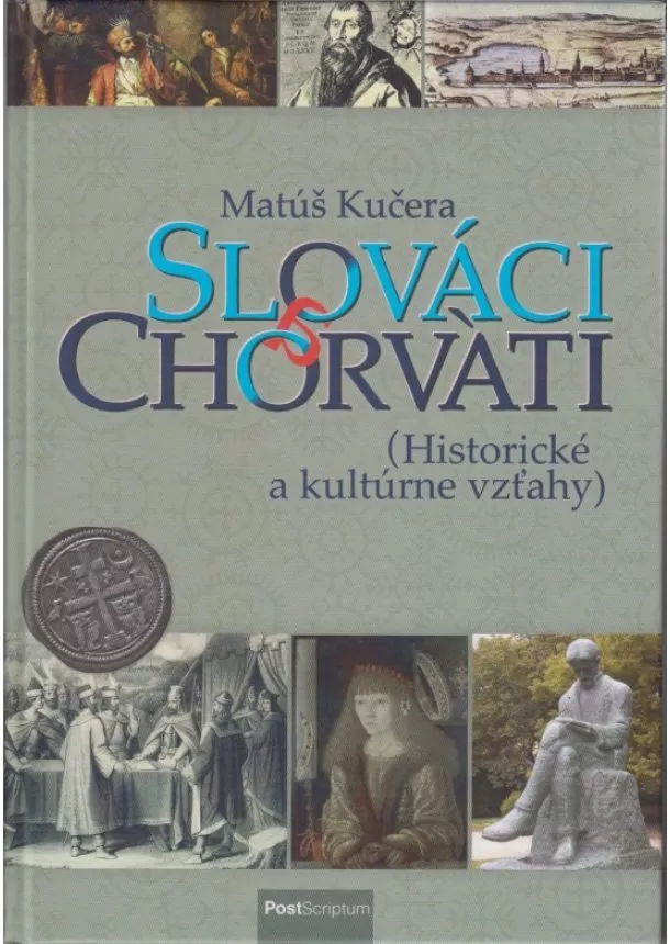 Matúš Kučera - Slováci a Chorváti - Historické a kultúrne vzťahy