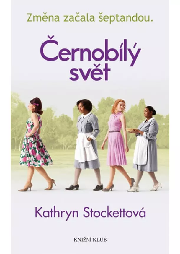 Kathryn Stockettová - Černobílý svět - 3.vydání