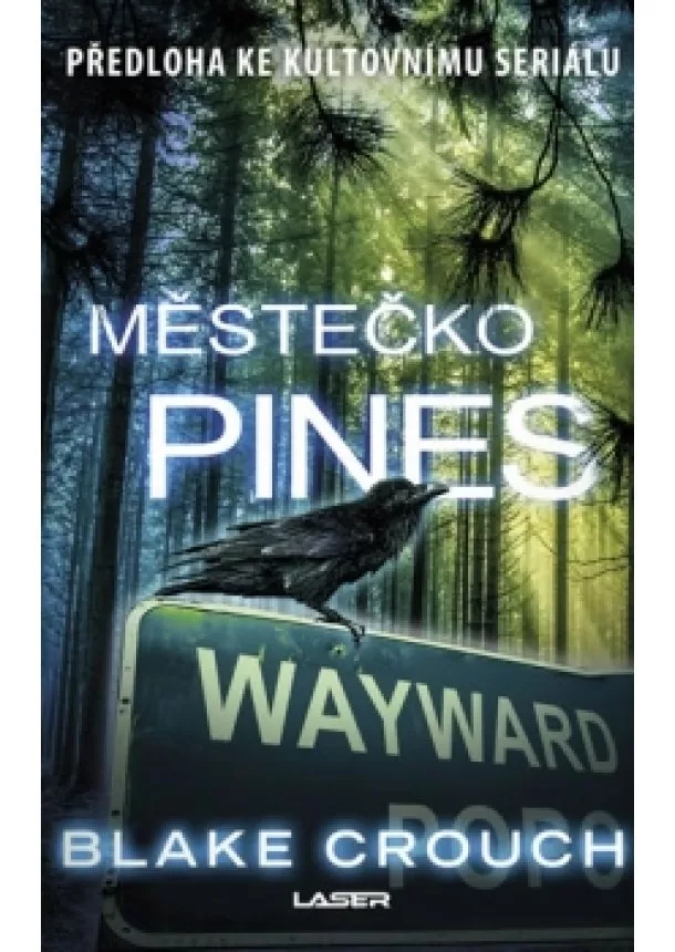 Blake Crouch - Městečko Pines - Wayward Pines 1