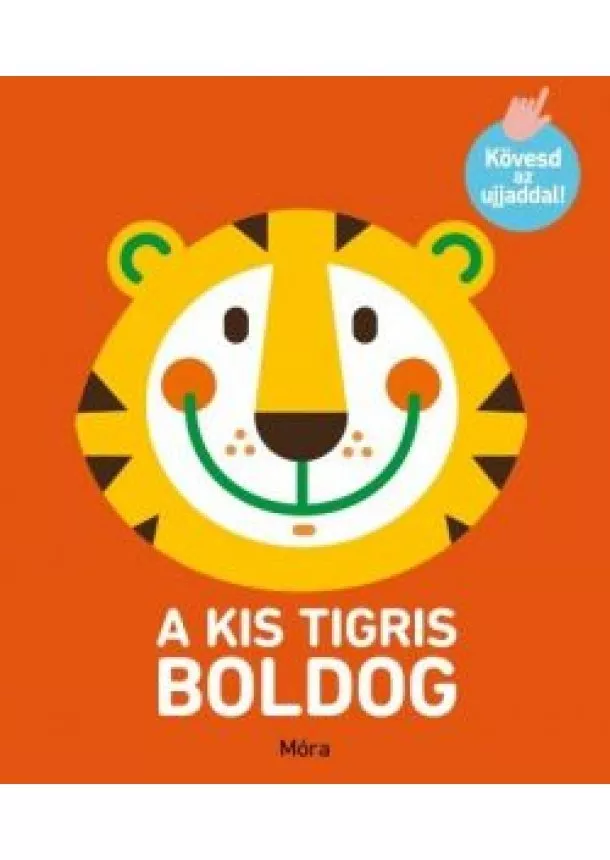 Lapozó - Kövesd az ujjaddal! - A kis tigris boldog