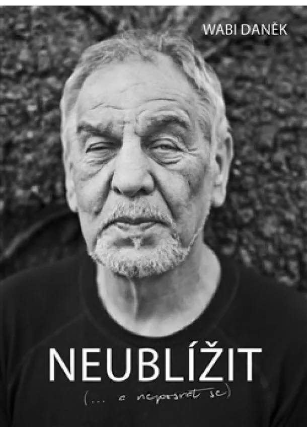 Wabi Daněk - Neublížit - (… a neposrat se)