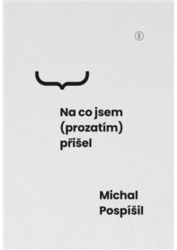 Michal Pospíšil - Na co jsem (prozatím) přišel