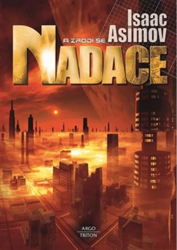 Isaac Asimov - A zrodí se Nadace (2. vydání)