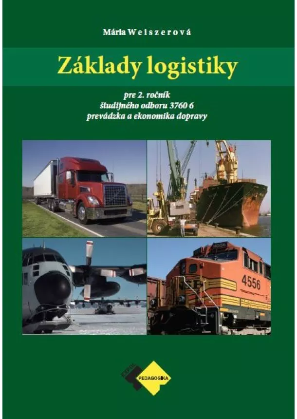 Mária Weiszerová - Základy logistiky pre 2. ročník - prevádzka a ekonomika dopravy