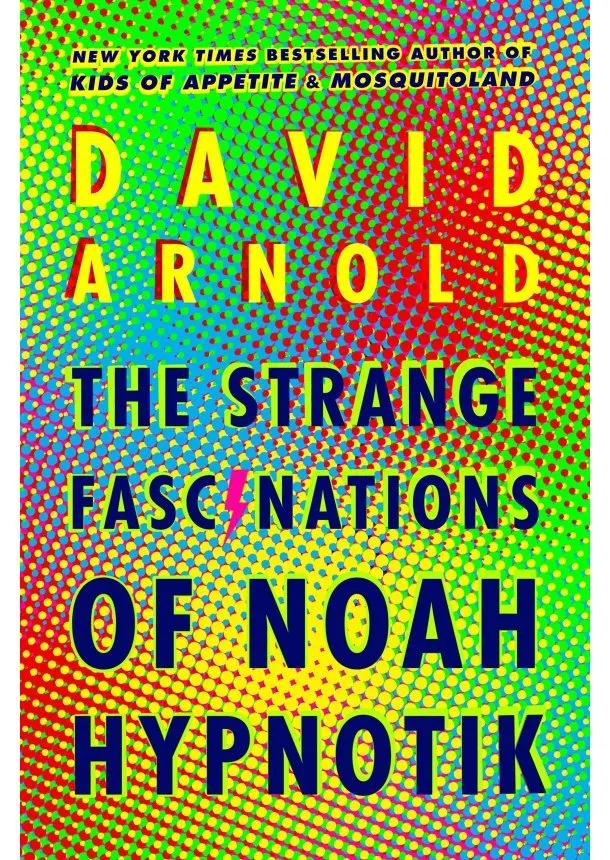 David Arnold - The Strange Fascinations Of Noah Hypnotik