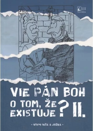 Vie Pán Boh o tom, že existuje? II. - Vtipy Peťa a Jožka