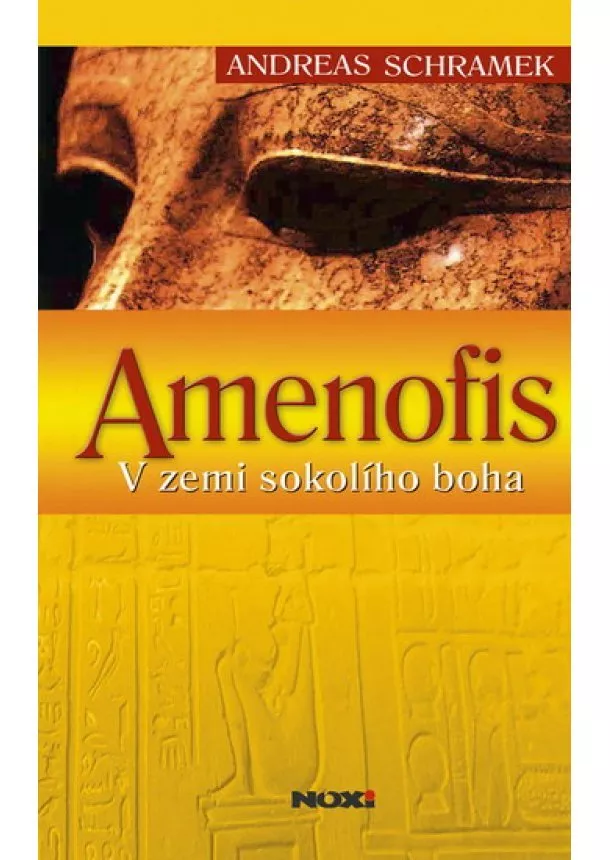 Andreas Schramek - Amenofis v zemi sokolího boha