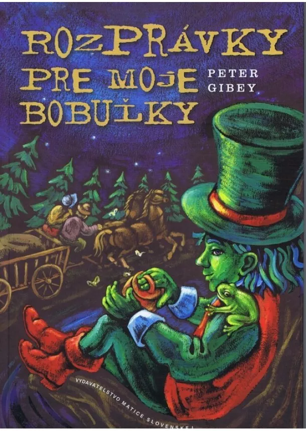 Peter Gibey  - Rozprávky pre moje bobuľky