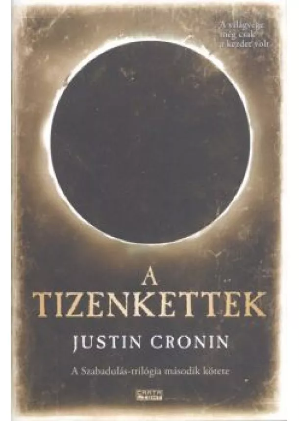 Justin Cronin - A tizenkettek /Szabadulás-trilógia 2.