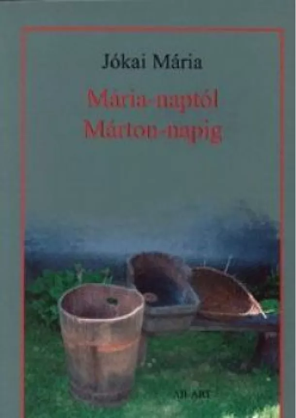 Jókai Mária - Mária-naptól Márton-napig