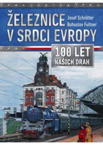 Železnice v srdci Evropy