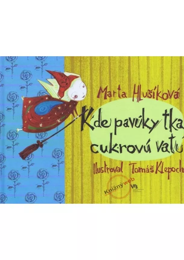 Marta Hlušíková  - Kde pavúky tkajú cukrovú vatu