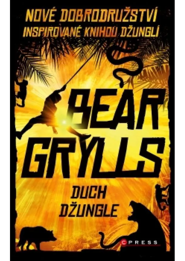 Bear Grylls - Duch džungle