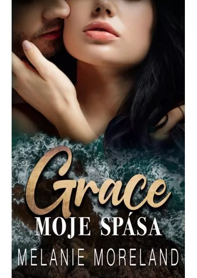 Grace, moje spása