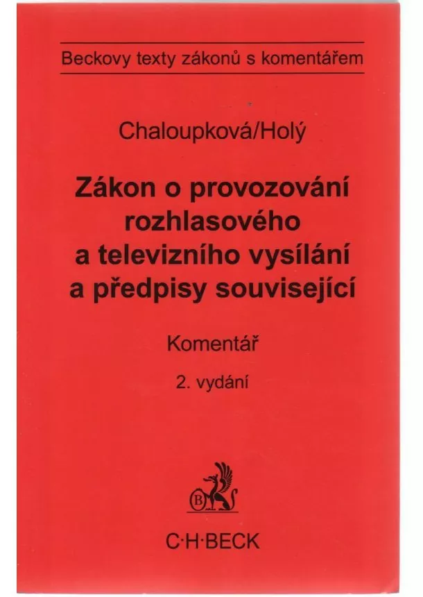 Helena Chaloupková, Petr Holý - Zákon o provozování rozhlasového a televizního vysílání a předpisy související. - Komentář, 2. vydání