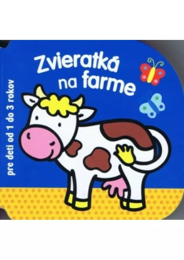 autor neuvedený - Zvieratká na farme - pre deti od 1 do 3 rokov