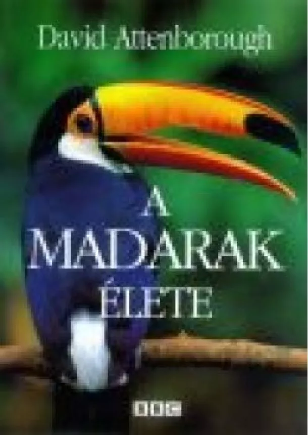 David Attenborough - A MADARAK ÉLETE