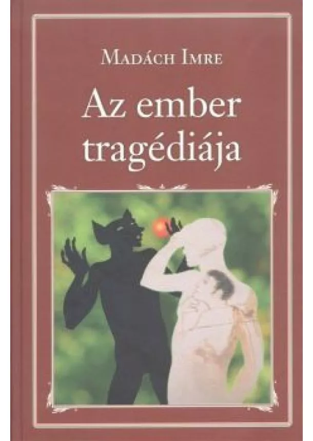 MADÁCH IMRE - AZ EMBER TRAGÉDIÁJA