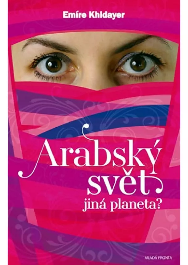 Emíre Khidayer - Arabský svět jiná planeta?