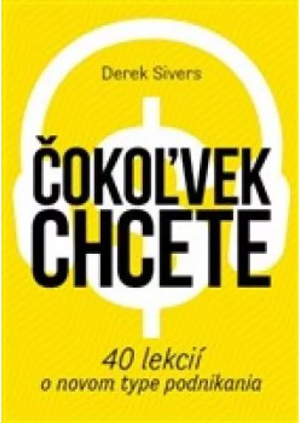 Derek Sivers - Čokoľvek chcete