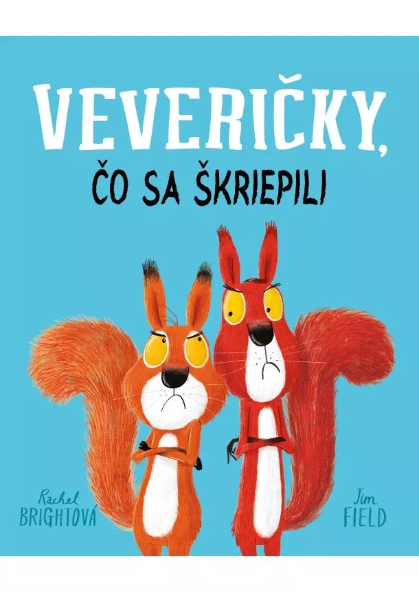 Rachel Brightová - Veveričky, čo sa škriepili