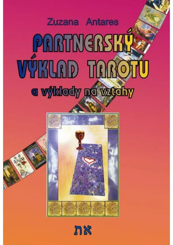 Zuzana Antares - Partnerský výklad tarotu a vykládání na vztahy