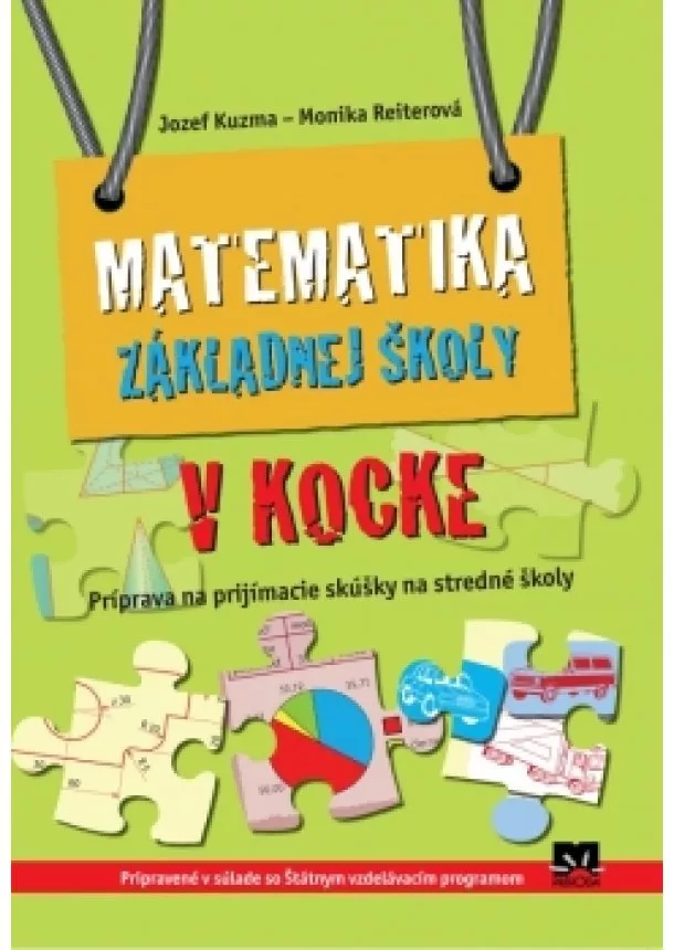 Jozef Kuzma, Monika Reiterová - Matematika základnej školy v kocke