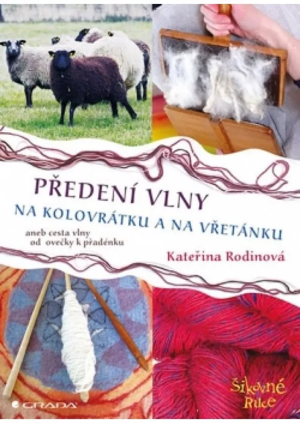 Kateřina Rodinová - Předení vlny na kolovrátku a na vřetánku