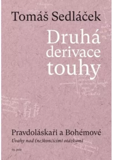 Druhá derivace touhy 3: Pravdoláskaři a Bohémové