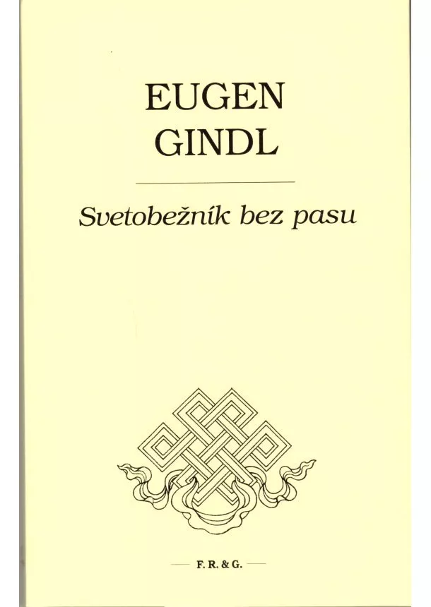 Eugen Gindl - Svetobežník bez pasu