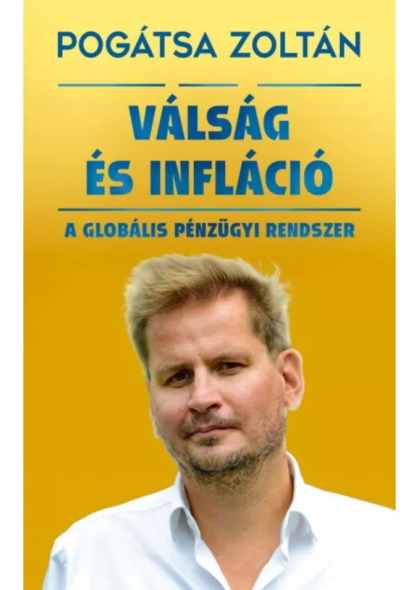 Pogátsa Zoltán - Válság és infláció - A globális pénzügyi rendszer