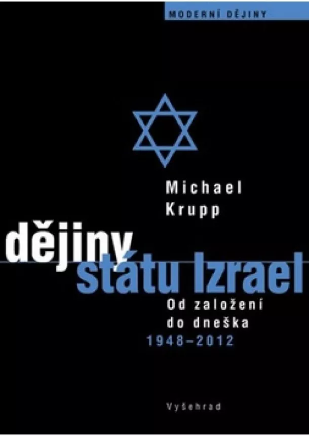 Michael Krupp - Dějiny státu Izrael - Od založení do dneška 1948-2012