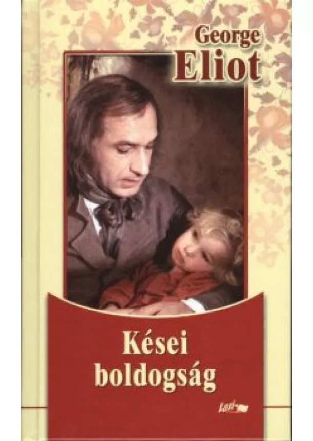 GEORGE ELIOT - KÉSEI BOLDOGSÁG