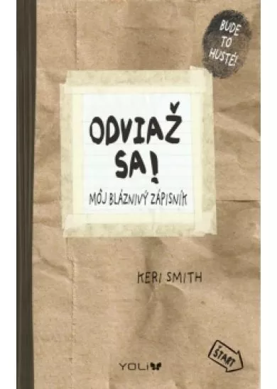 Odviaž sa! - Môj bláznivý zápisník