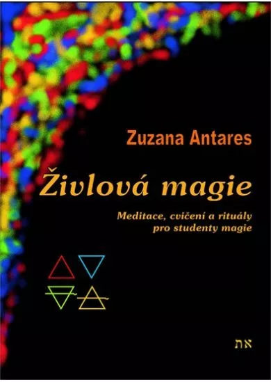 Živlová magie - Meditace, cvičení a rituály pro studenty magie - 2.vydání