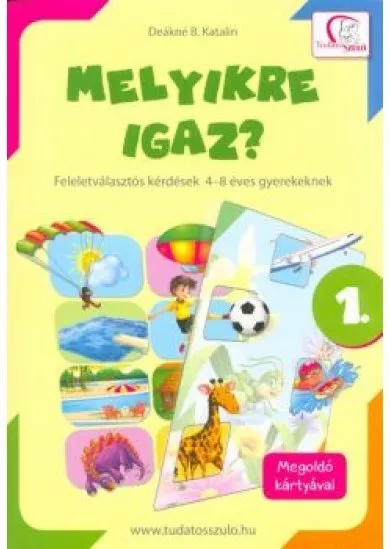 Melyikre igaz? - Feleletválasztós kérdések 4-8 éves gyerekeknek 1.