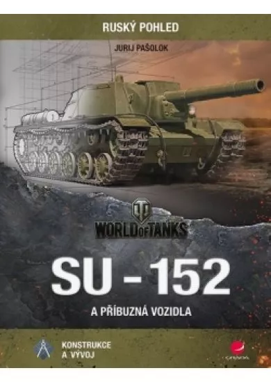 SU-152 a příbuzná vozidla - Konstrukce a