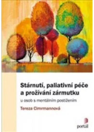 Stárnutí, paliativní péče a prožívání zármutku