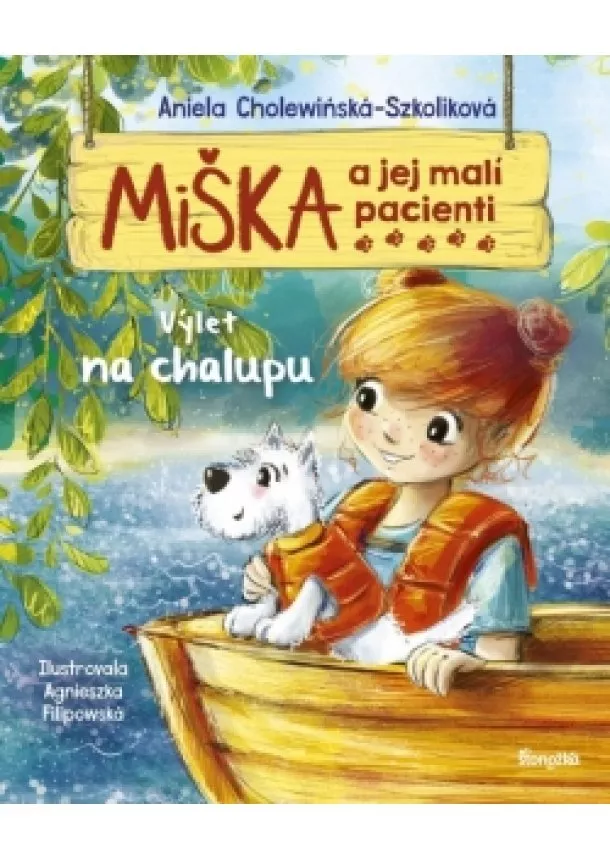 Aniela Cholewinska-Szkoliková - Miška a jej malí pacienti 5: Výlet na chalupu