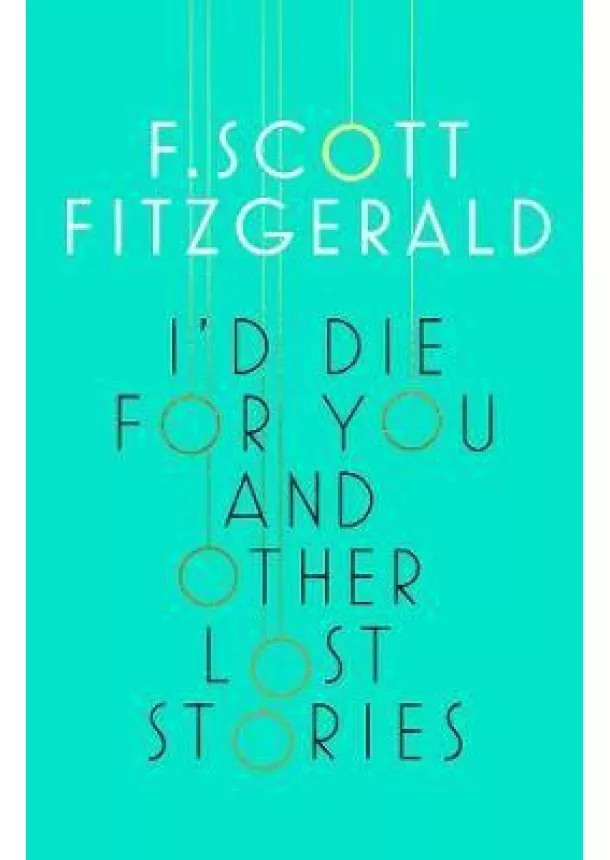 F. Scott Fitzgerald - ID Die For You: And Other Stories