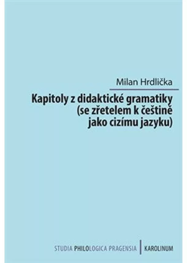 Milan Hrdlička - Kapitoly z didaktické gramatiky - se zřetelem k češtině jako cizímu jazyku