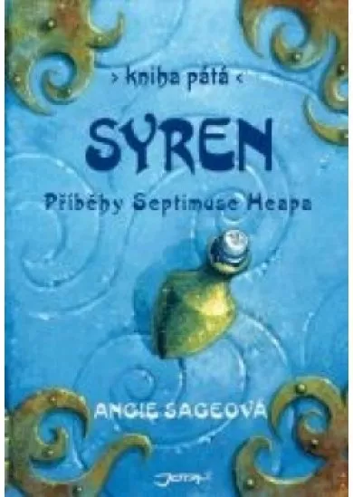 Syren - Příběhy Septimuse Heapa 5