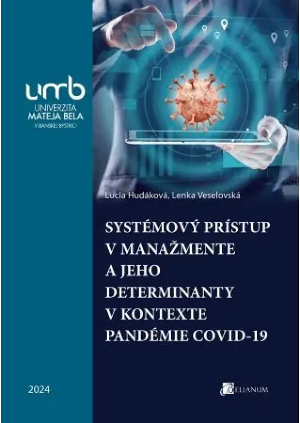 Lucia Hudáková, Lenka Veselovská - Systémový prístup v manažmente a jeho determinanty v kontexte pandémie COVID-19