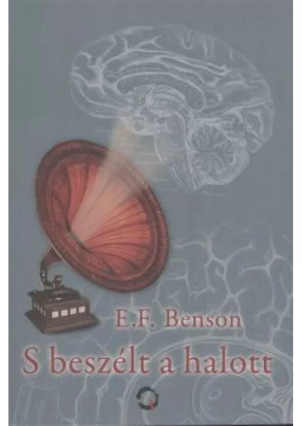 E. F. Benson - S BESZÉLT A HALOTT