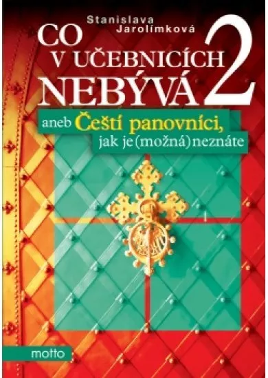 Co v učebnicích nebývá 2 aneb Čeští panovníci,jak je (možná) neznáte