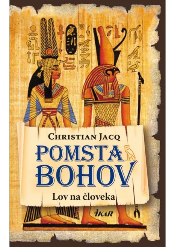 Christian Jacq - Pomsta bohov. Lov na človeka (1. diel)