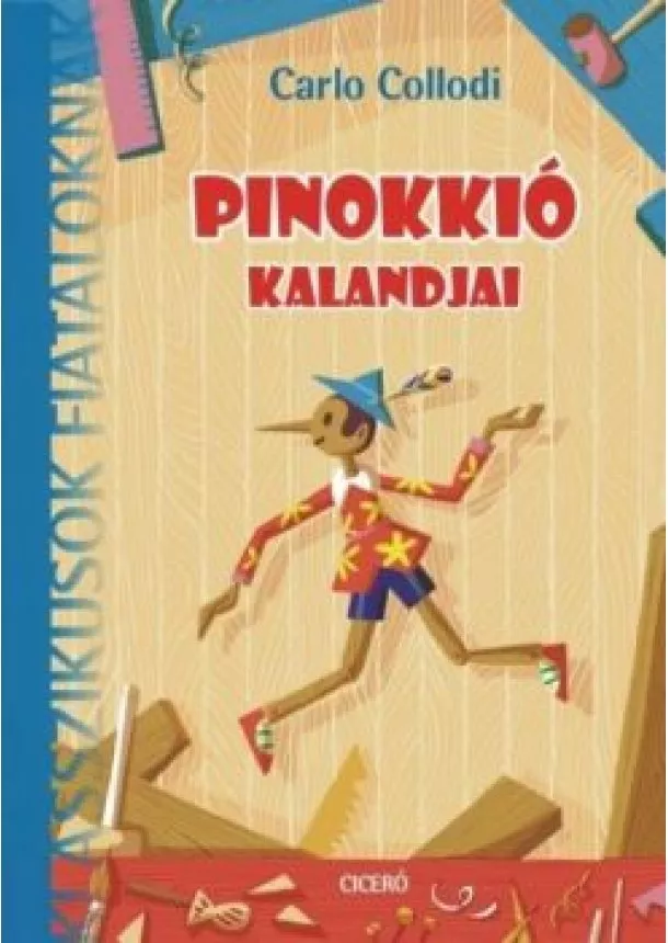 Carlo Collodi - Pinokkió kalandjai /Klasszikusok fiataloknak