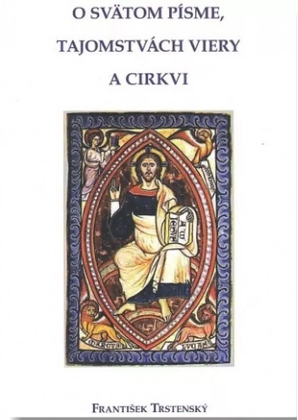 František Trstenský - O Svätom písme, tajomstvách viery a Cirkvi