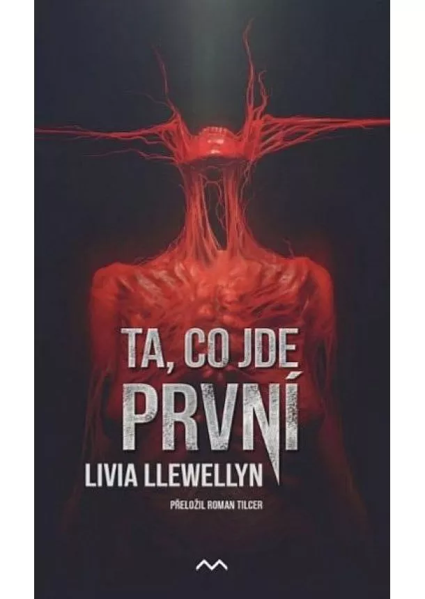 Livia Llewellyn - Ta, co jde první