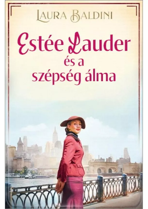 Laura Baldini - Estée Lauder és a szépség álma